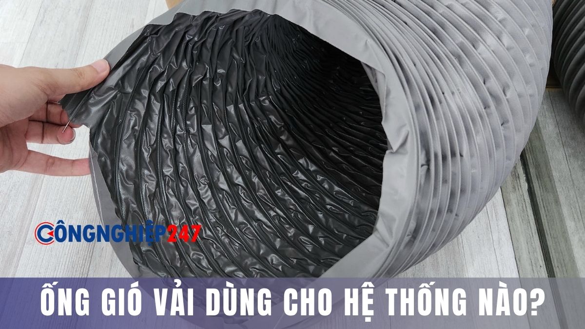 Ống gió vải dùng cho hệ thống nào?
